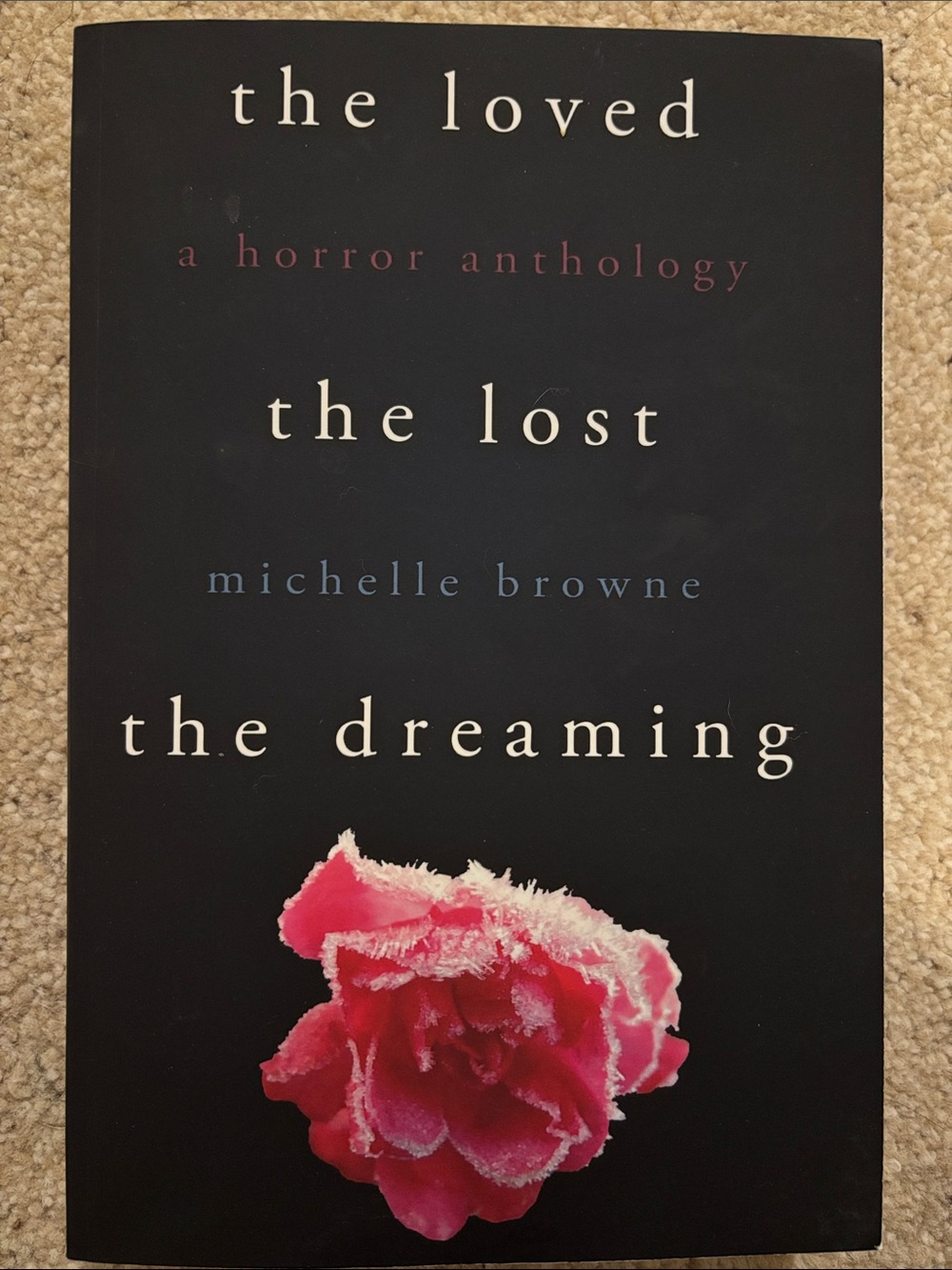 Michelle Browne The loved the lost the dreaming, a horror anthology